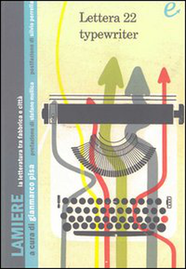 Lamiere. La letteratura tra fabbrica e città - Librerie.coop Lamiere. La letteratura tra fabbrica e città - Librerie.coop