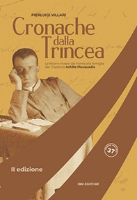 Cronache dalla trincea. Le lettere inviate dal fronte alla famiglia dal Capitano Achille Piacquadio - Librerie.coop