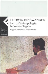 Per un'antropologia fenomenologica. Saggi e conferenze psichiatriche - Librerie.coop