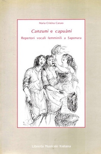 Canzuni e capuàni. Repertori vocali femminili a Saponara (Messina) - Librerie.coop Canzuni e capuàni. Repertori vocali femminili a Saponara (Messina) - Librerie.coop