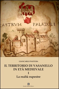 Il territorio di Vasanello in età medievale - Vol. 1 - Librerie.coop Il territorio di Vasanello in età medievale - Vol. 1 - Librerie.coop