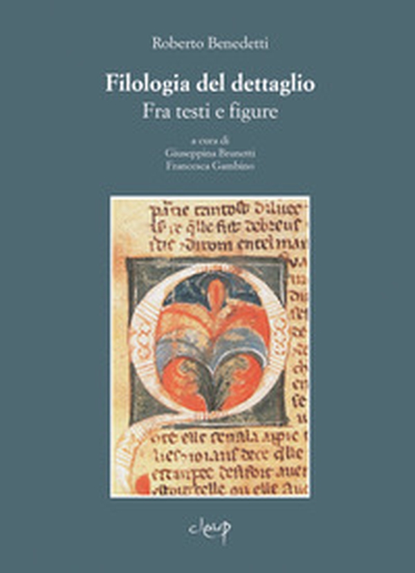 Filologia del dettaglio. Fra testi e figure - Librerie.coop