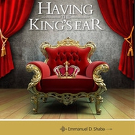 Having the king's ear - Librerie.coop
