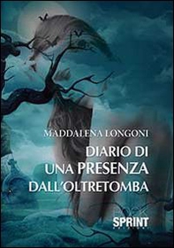 Diario di una presenza dall'oltretomba - Librerie.coop Diario di una presenza dall'oltretomba - Librerie.coop