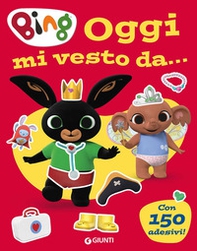 Oggi mi vesto da... Bing. Con adesivi - Librerie.coop Oggi mi vesto da... Bing. Con adesivi - Librerie.coop