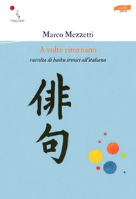A volte ritornano. Raccolta di haiku ironici all'italiana - Librerie.coop