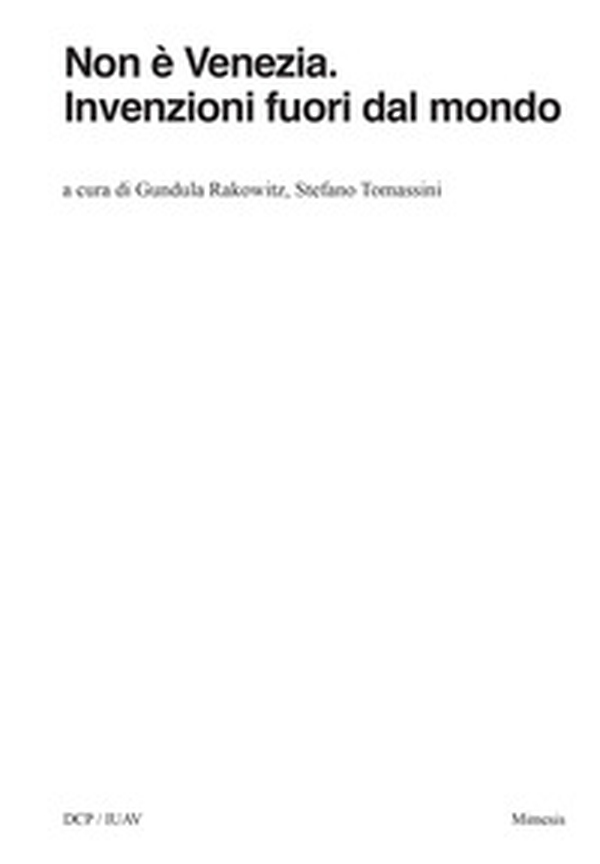 Non è Venezia. Invenzioni fuori dal mondo - Librerie.coop Non è Venezia. Invenzioni fuori dal mondo - Librerie.coop