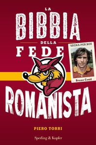 La bibbia della fede romanista - Librerie.coop