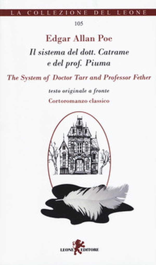 Il sistema del dott. Catrame e del prof. Piuma-The system of Doctor Tarr and professor Fether. Testo inglese a fronte - Librerie.coop Il sistema del dott. Catrame e del prof. Piuma-The system of Doctor Tarr and professor Fether. Testo inglese a fronte - Librerie.coop