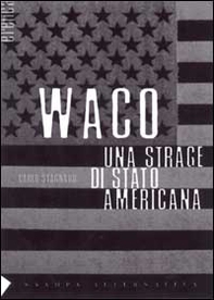 Waco. Una strage di Stato americana - Librerie.coop