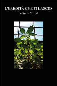 L'eredità che ti lascio - Librerie.coop L'eredità che ti lascio - Librerie.coop
