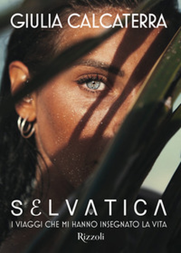 Selvatica. I viaggi che mi hanno insegnato la vita - Librerie.coop Selvatica. I viaggi che mi hanno insegnato la vita - Librerie.coop