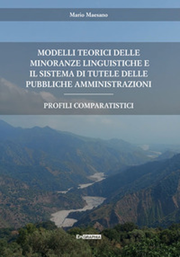 Modelli teorici delle minoranze linguistiche e il sistema di tutele delle pubbliche amministrazioni. Profili comparatistici - Librerie.coop Modelli teorici delle minoranze linguistiche e il sistema di tutele delle pubbliche amministrazioni. Profili comparatistici - Librerie.coop
