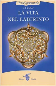 La vita nel labirinto - Librerie.coop La vita nel labirinto - Librerie.coop