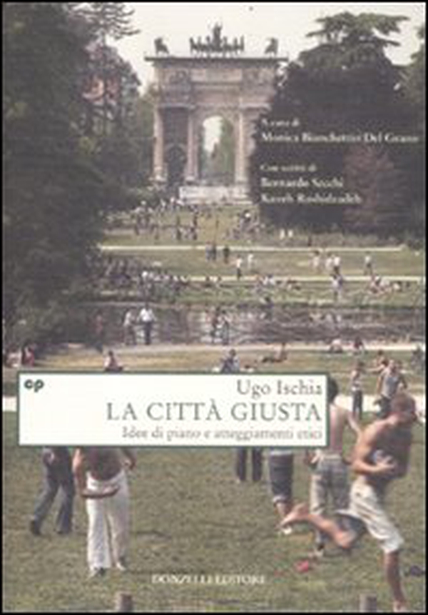 La città giusta. Idee di piano e atteggiamenti etici - Librerie.coop