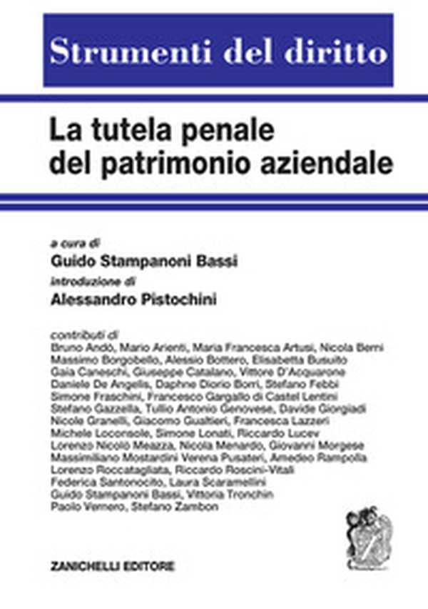 La tutela penale del patrimonio aziendale. Rilevanza penale degli asset intangibili e strumenti di tutela. Volume unico - Librerie.coop La tutela penale del patrimonio aziendale. Rilevanza penale degli asset intangibili e strumenti di tutela. Volume unico - Librerie.coop