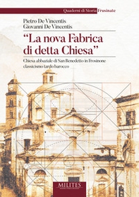 «La nova Fabrica di detta Chiesa». Chiesa abbaziale di San Benedetto in Frosinone classicismo tardo barocco - Librerie.coop