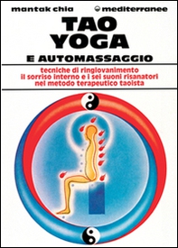 Tao yoga e automassaggio - Librerie.coop Tao yoga e automassaggio - Librerie.coop