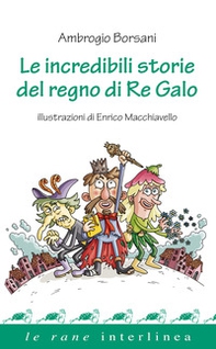 Le incredibili storie del regno di re Galo - Librerie.coop Le incredibili storie del regno di re Galo - Librerie.coop