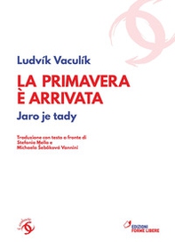 La primavera è arrivata. Jaro je tady (1968-1989). Testo ceco a fronte - Librerie.coop