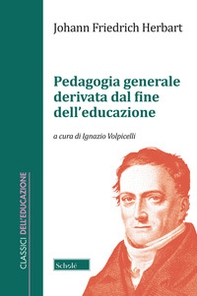 Pedagogia generale derivata dal fine dell'educazione - Librerie.coop