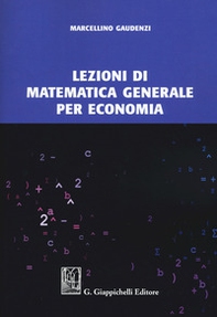 Lezioni di matematica generale per economia - Librerie.coop Lezioni di matematica generale per economia - Librerie.coop