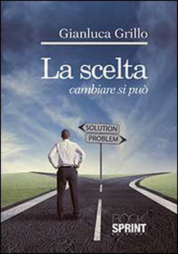 La scelta. Cambiare si può - Librerie.coop La scelta. Cambiare si può - Librerie.coop