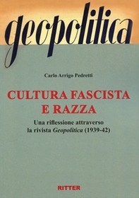 Cultura fascista e razza. Una riflessione attraverso la rivista Geopolitica (1939-42) - Librerie.coop Cultura fascista e razza. Una riflessione attraverso la rivista Geopolitica (1939-42) - Librerie.coop