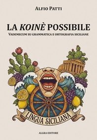 La koinè possibile. Vademecum su grammatica e ortografia siciliane - Librerie.coop