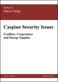 Caspian security issues. Conflicts, cooperation and energy supplies - Librerie.coop
