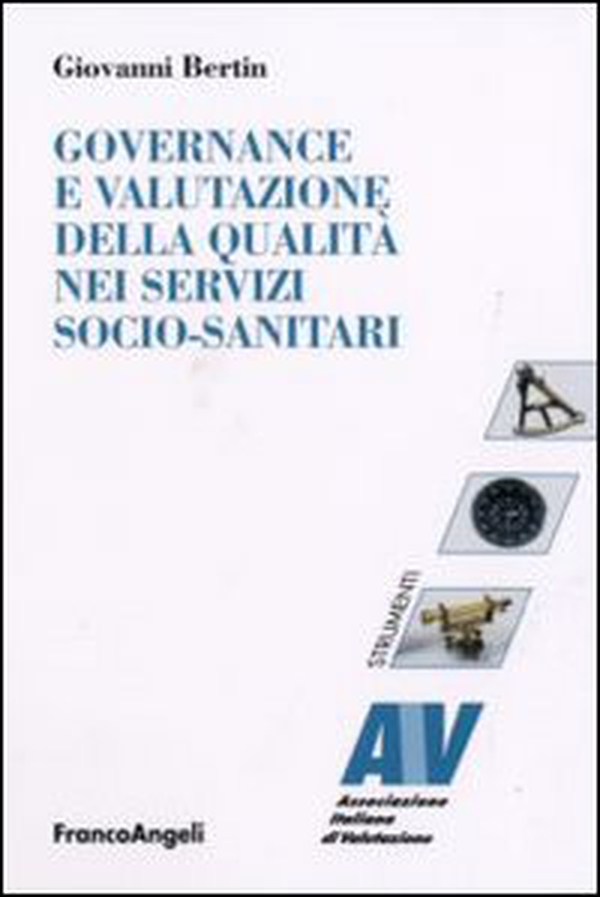 Governance e valutazione della qualità nei servizi socio-sanitari - Librerie.coop Governance e valutazione della qualità nei servizi socio-sanitari - Librerie.coop