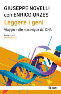 Leggere i geni. Viaggio nelle meraviglie del DNA - Librerie.coop