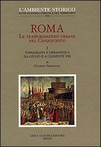 Roma. Le trasformazioni urbane nel Cinquecento - Vol. 1 - Librerie.coop