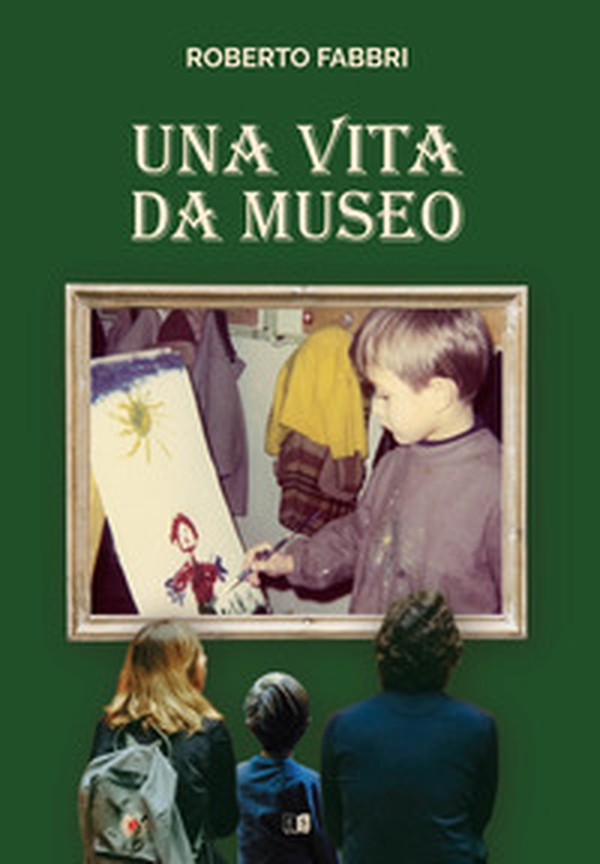 Una vita da museo - Librerie.coop