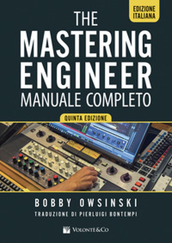 The mixing engineer. Manuale completo - Librerie.coop