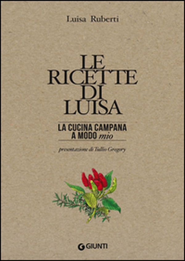 Le ricette di Luisa. La cucina campana a modo mio - Librerie.coop Le ricette di Luisa. La cucina campana a modo mio - Librerie.coop