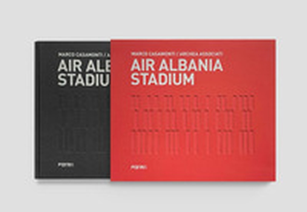 Marco Casamonti. Archea Associati. Air Albania Stadium. Ediz. italiana - Librerie.coop
