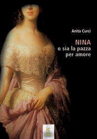 Nina o sia la pazza per amore - Librerie.coop Nina o sia la pazza per amore - Librerie.coop