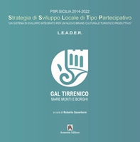 Strategia di sviluppo locale di tipo partecipativo. Un sistema di sviluppo integrato per un nuovo brand culturale turistico produttivo - Librerie.coop