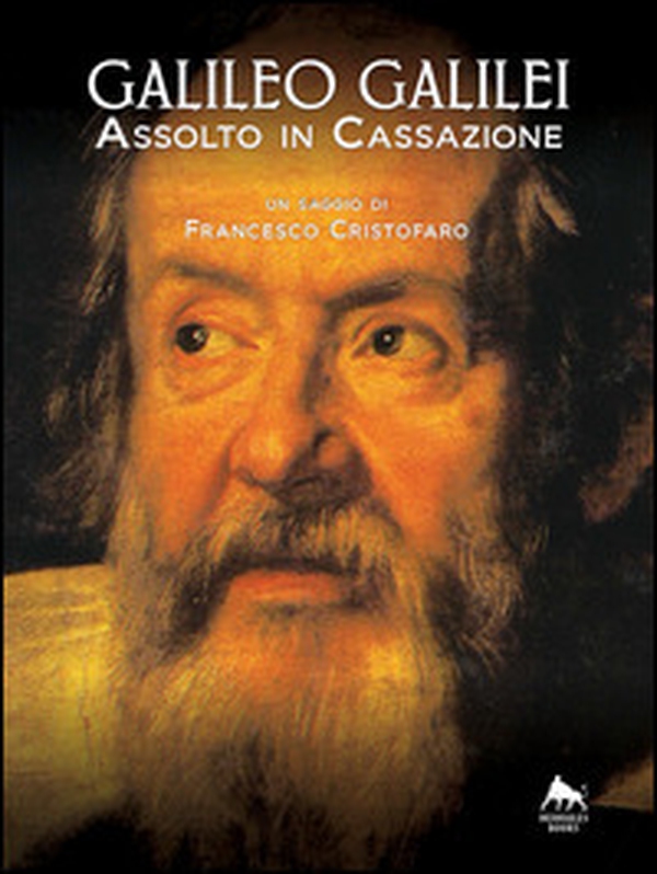 Galileo Galilei. Assolto in Cassazione - Librerie.coop Galileo Galilei. Assolto in Cassazione - Librerie.coop