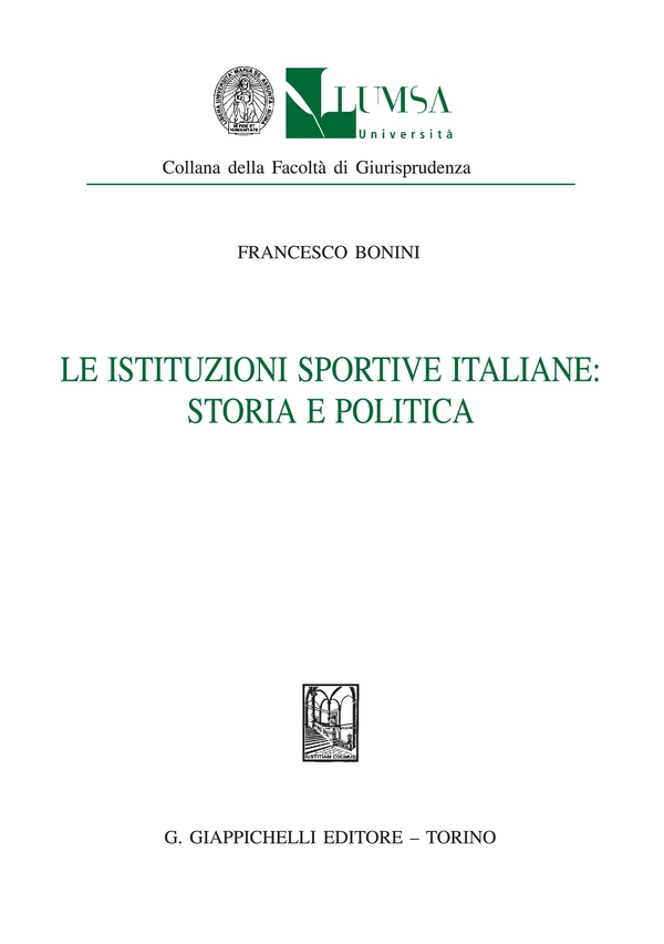 Le istituzioni sportive italiane: storia e politica - Librerie.coop Le istituzioni sportive italiane: storia e politica - Librerie.coop