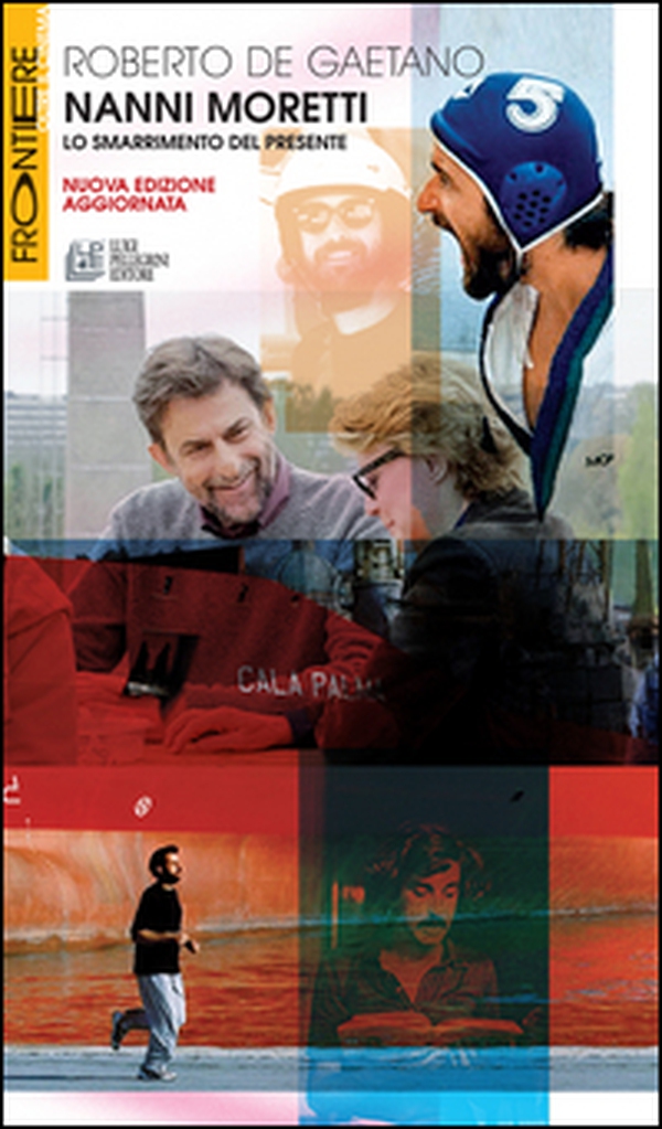 Nanni Moretti. Lo smarrimento del presente - Librerie.coop Nanni Moretti. Lo smarrimento del presente - Librerie.coop