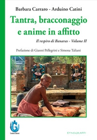 Tantra, bracconaggio e anime in affitto. Il respiro di Banaras - Vol. 2 - Librerie.coop