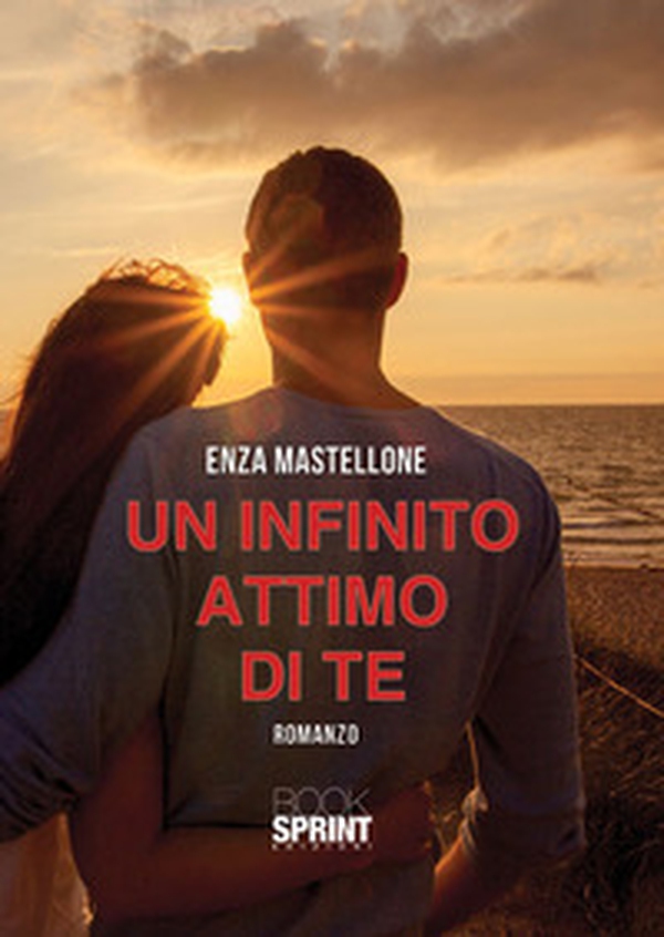Un infinito attimo di te - Librerie.coop Un infinito attimo di te - Librerie.coop