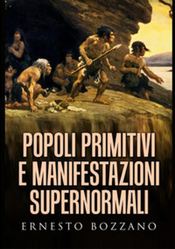 Popoli primitivi e manifestazioni supernormali - Librerie.coop Popoli primitivi e manifestazioni supernormali - Librerie.coop