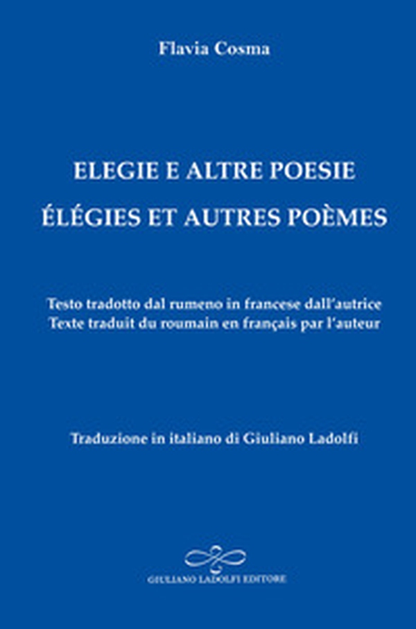 Elegie e altre poesie-Elégies et autres poèmes - Librerie.coop Elegie e altre poesie-Elégies et autres poèmes - Librerie.coop