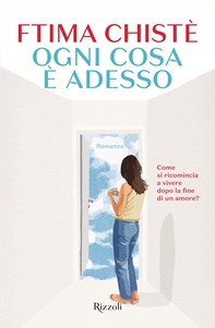 Ogni cosa è adesso - Librerie.coop Ogni cosa è adesso - Librerie.coop