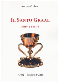 Il Santo Graal. Mito e realtà - Librerie.coop