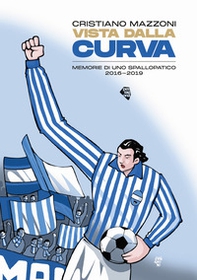 Vista dalla curva. Memorie di uno spallopatico 2016-2019 - Librerie.coop Vista dalla curva. Memorie di uno spallopatico 2016-2019 - Librerie.coop