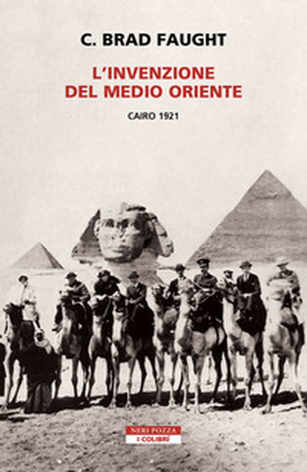 L'invenzione del Medio Oriente. Cairo 1921 - Librerie.coop L'invenzione del Medio Oriente. Cairo 1921 - Librerie.coop